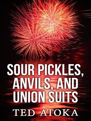 cover image of Sour Pickles, Anvils, and Union Suits